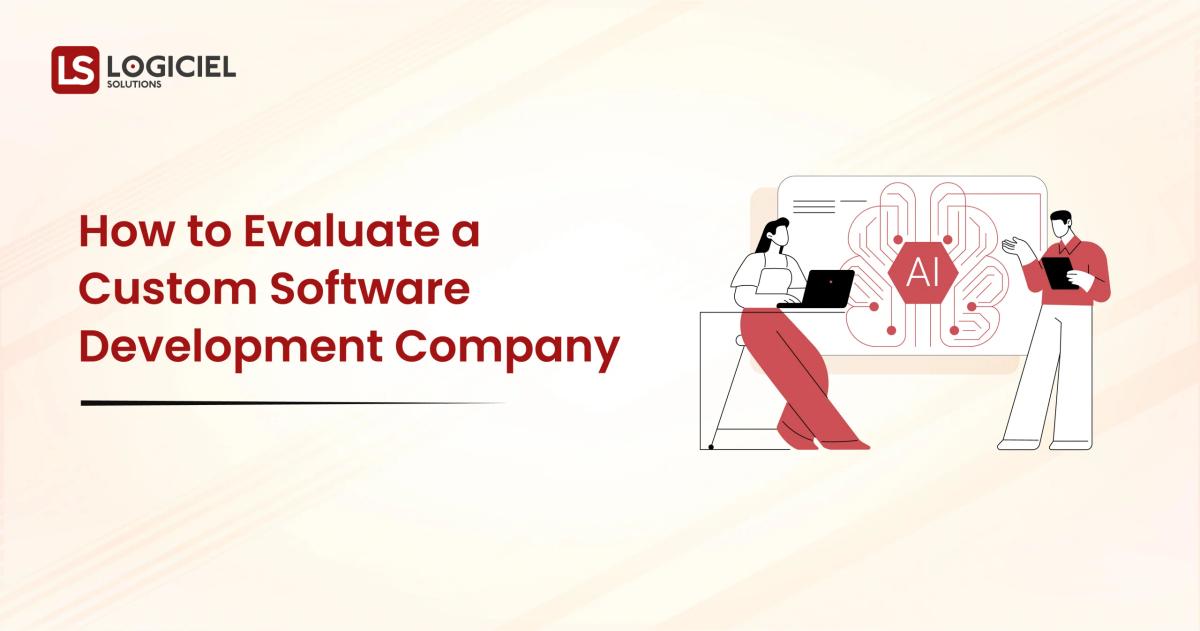 How to Evaluate a Custom Software Development Company