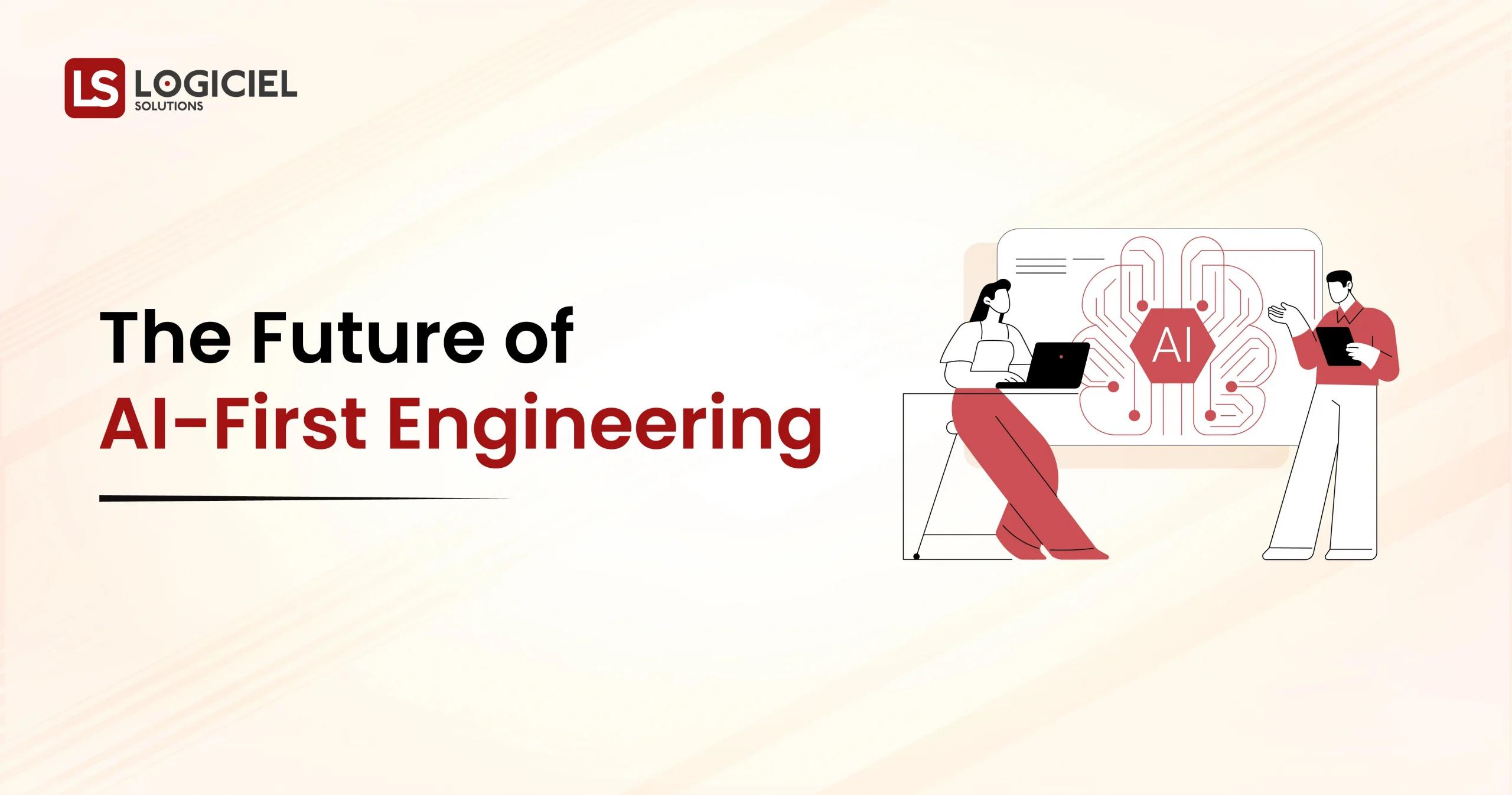 The Future of AI-First Engineering