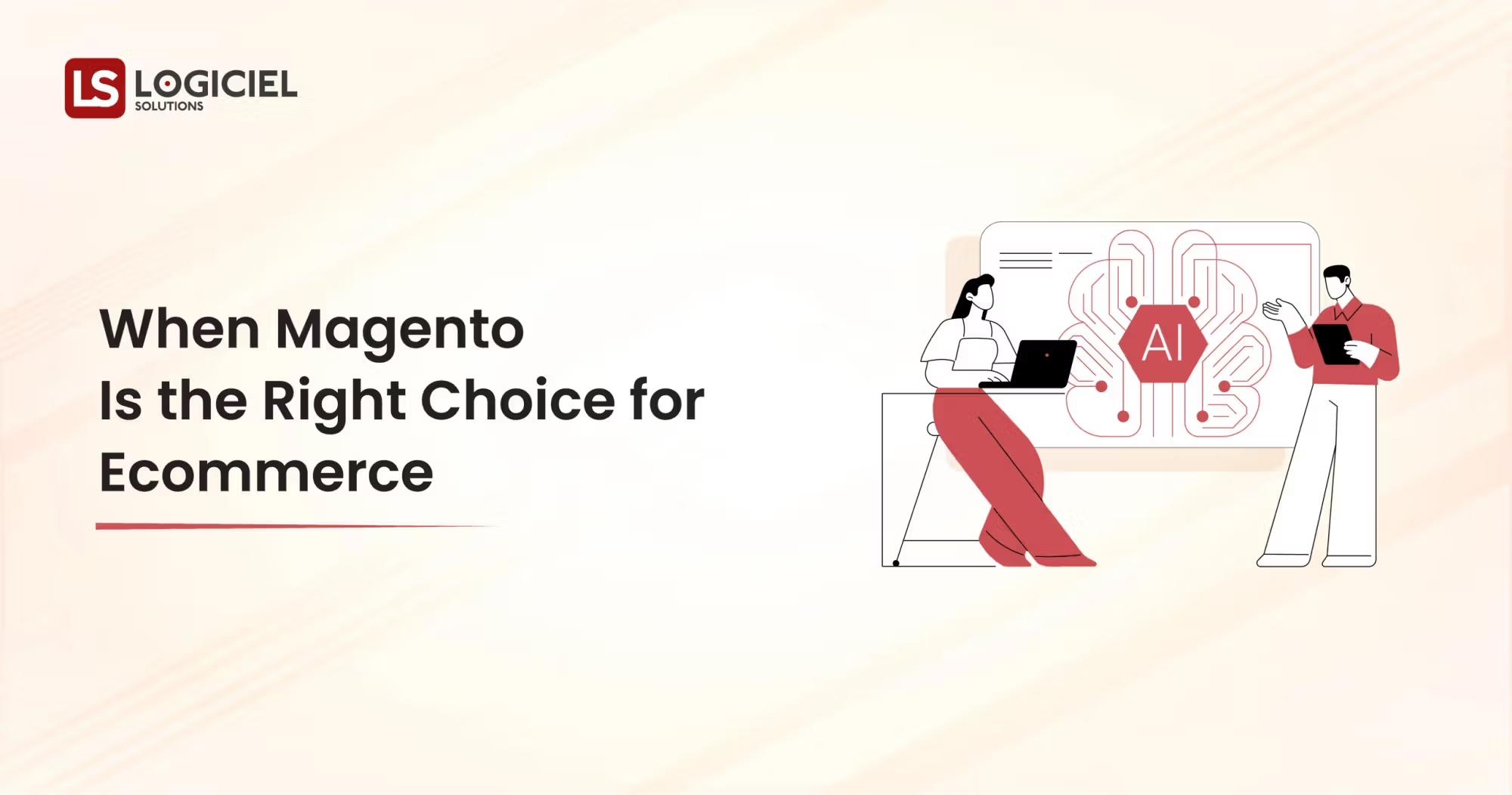 When Magento Is the Right Choice for Ecommerce