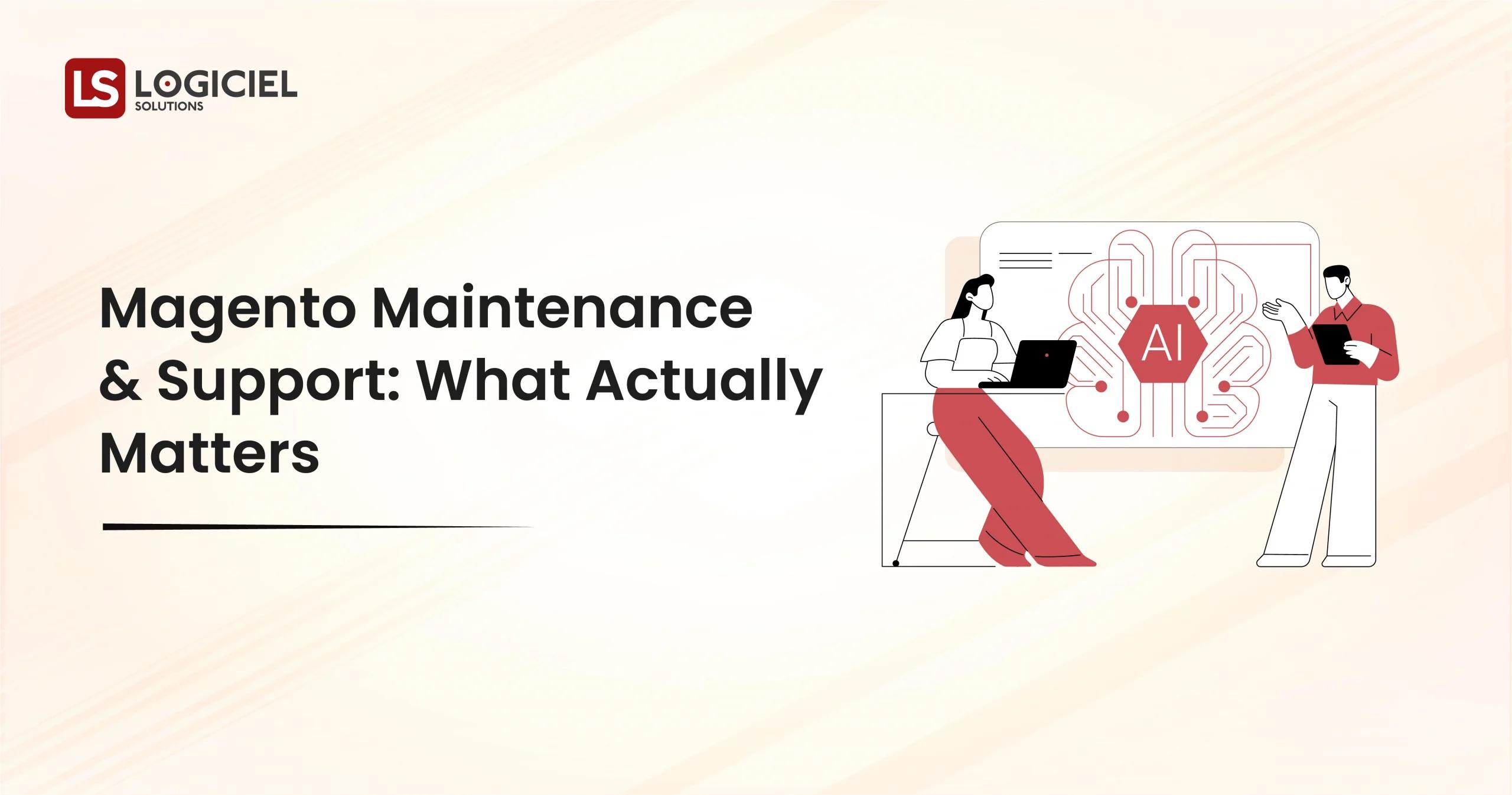 Magento Maintenance & Support What Actually Matters