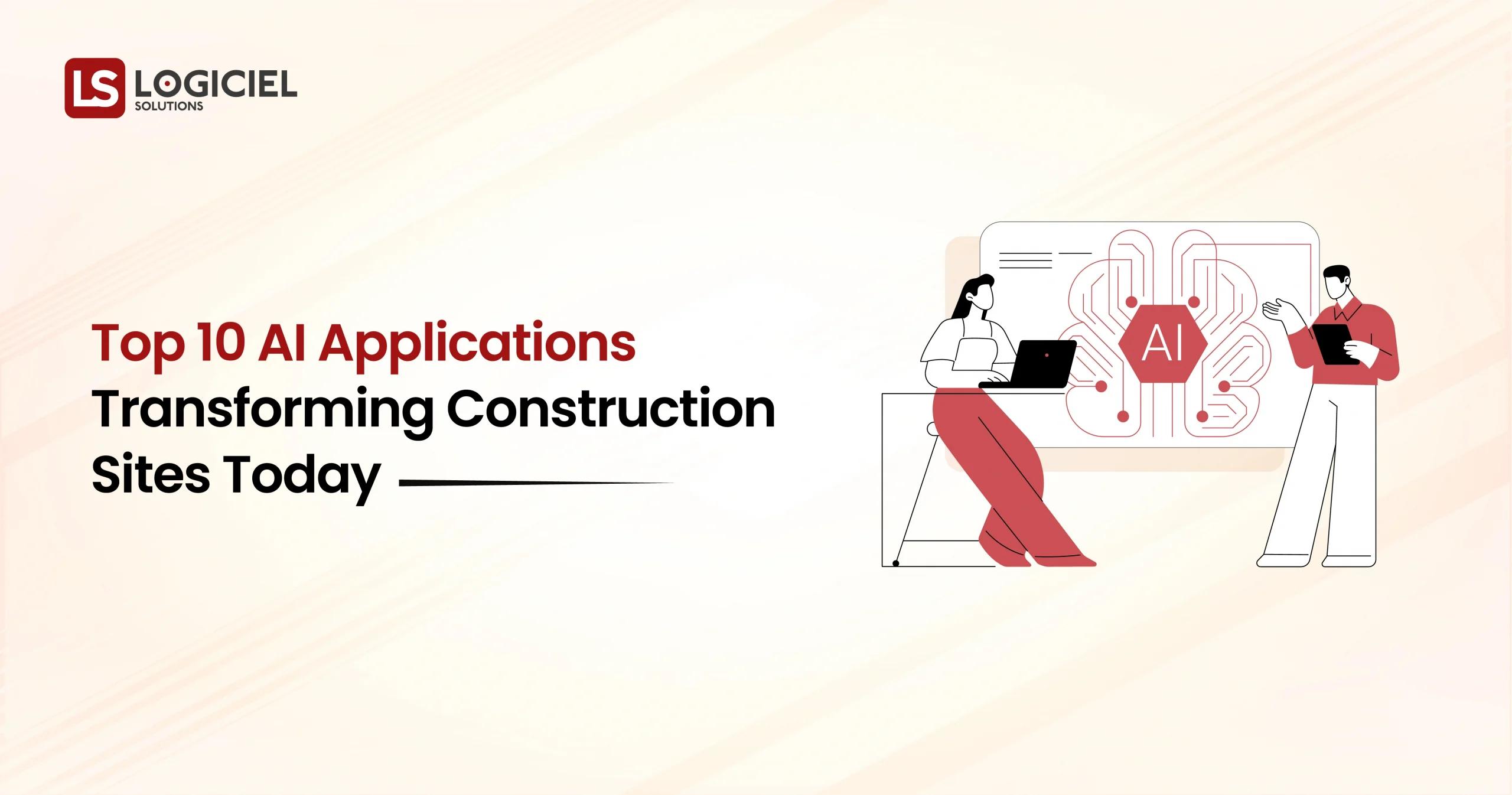 Top 10 AI Applications Transforming Construction Sites Today