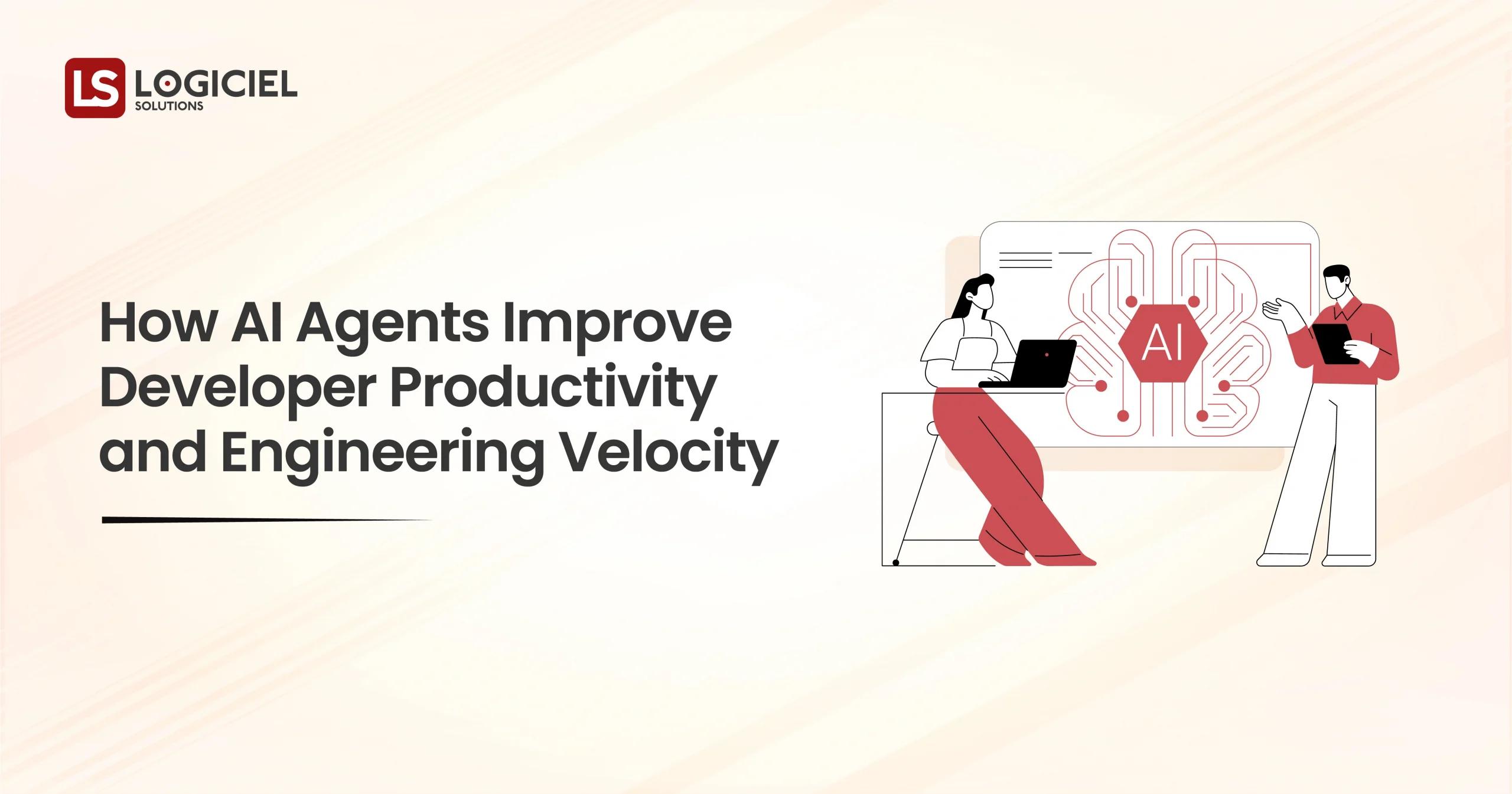 How AI Agents Improve Developer Productivity and Engineering Velocity