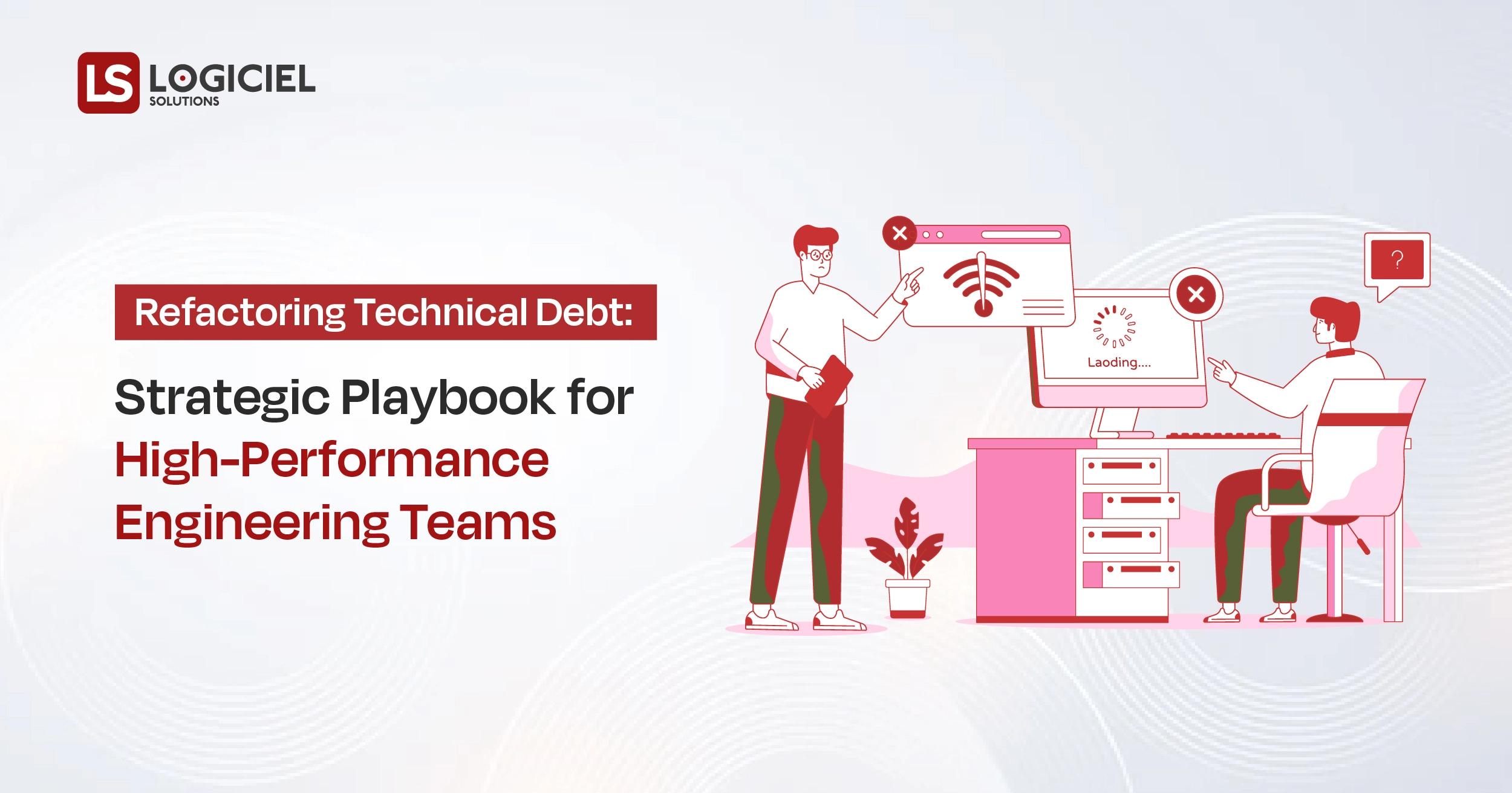 Refactoring Technical Debt Strategic Playbook for High-Performance