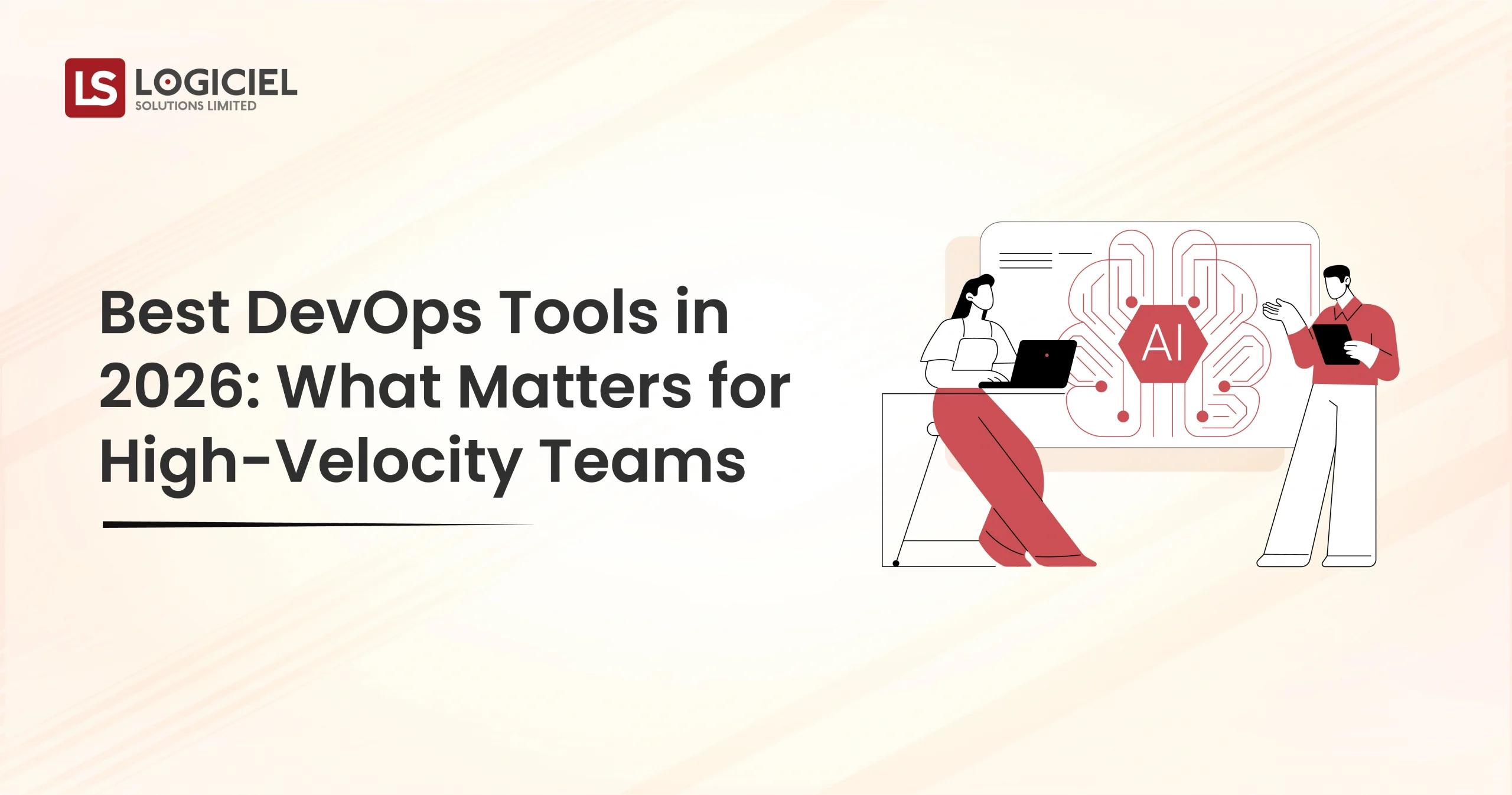 Best DevOps Tools in 2026 What Matters for High-Velocity Teams