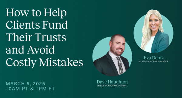 Webinar with wealth.com and Dave Haughton about how financial advisors can help their clients fund a trust