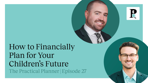 Practical Planner episode 27 about how to financially plan for the future of your children