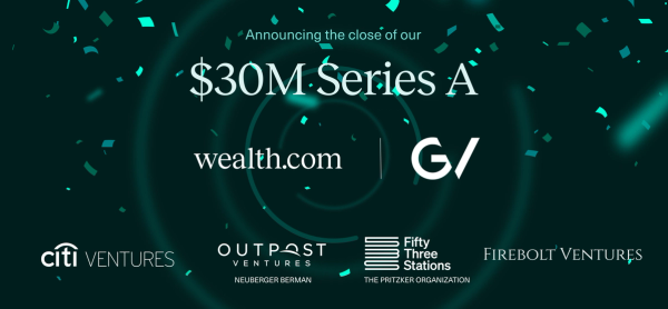 wealth.com raises $30 million Series A led by GV (Google Ventures)