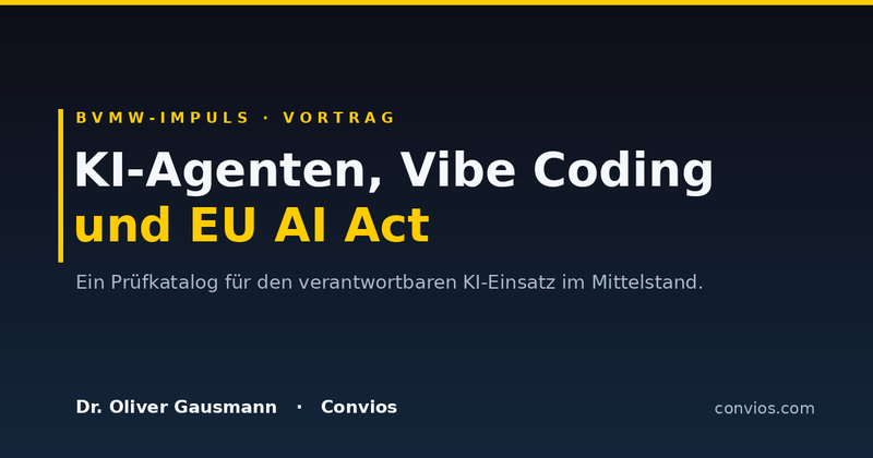 Titelgrafik des Vortrags „KI-Agenten, Vibe Coding und der EU AI Act" mit Dr. Oliver Gausmann, Geschäftsführer Convios.