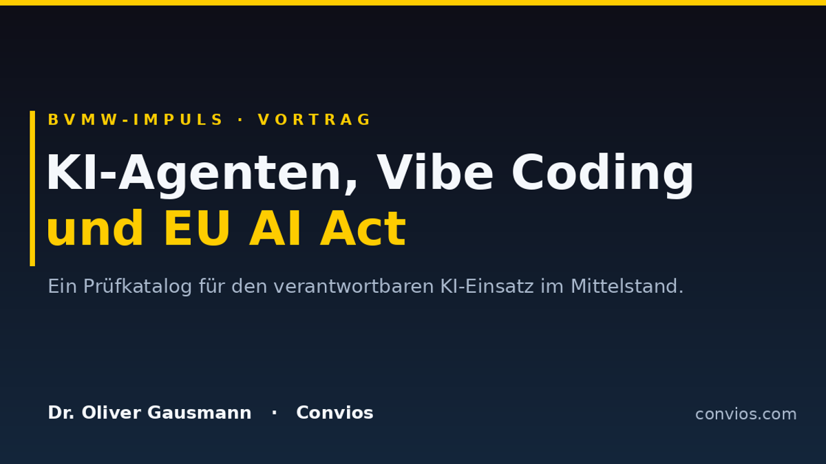 Titelgrafik des Vortrags „KI-Agenten, Vibe Coding und der EU AI Act" mit Dr. Oliver Gausmann, Geschäftsführer Convios.