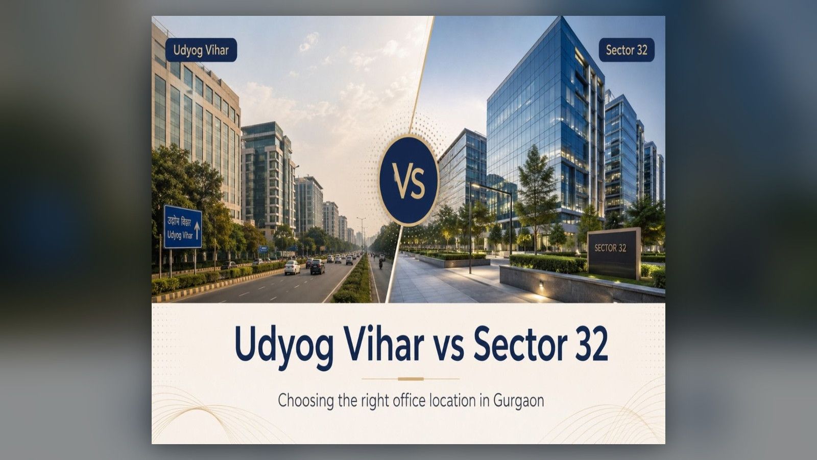 Udyog Vihar vs Sector 32 Gurgaon