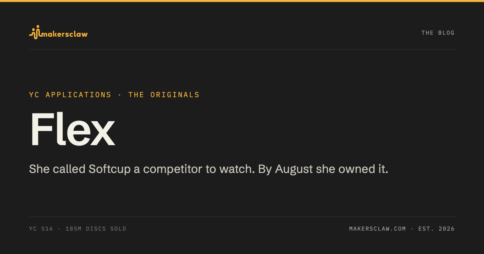 Makersclaw card: Flex, YC Applications · The Originals. She called Softcup a competitor to watch. By August she owned it.