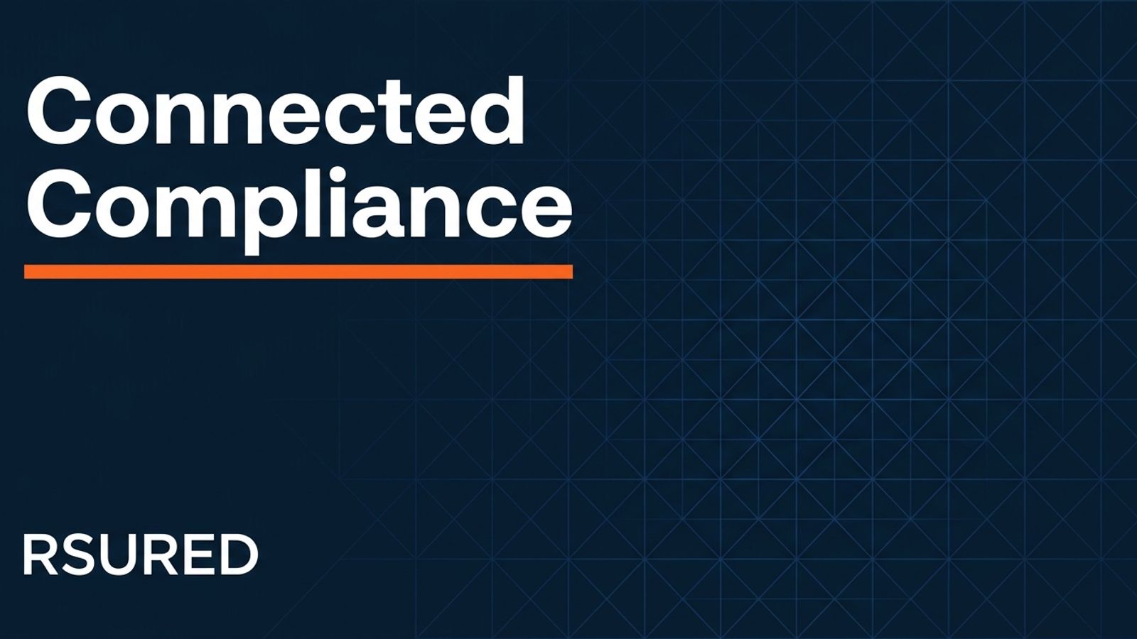RSURED — Connected Compliance