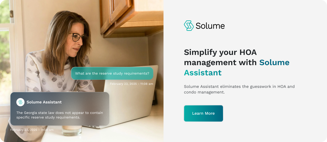Solume Assistant helps HOA and condo boards stay legally compliant—without combing through bylaws or state statutes. Instant answers, no guesswork.