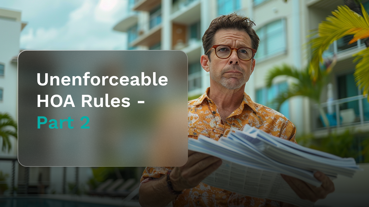 Middle-aged man in glasses holding a stack of HOA documents, standing in front of a condo building with palm trees. Text overlay reads “Unenforceable HOA Rules – Part 2