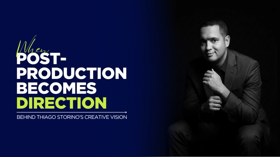 When Post-Production Becomes Direction — Behind Thiago Storino’s Creative Vision