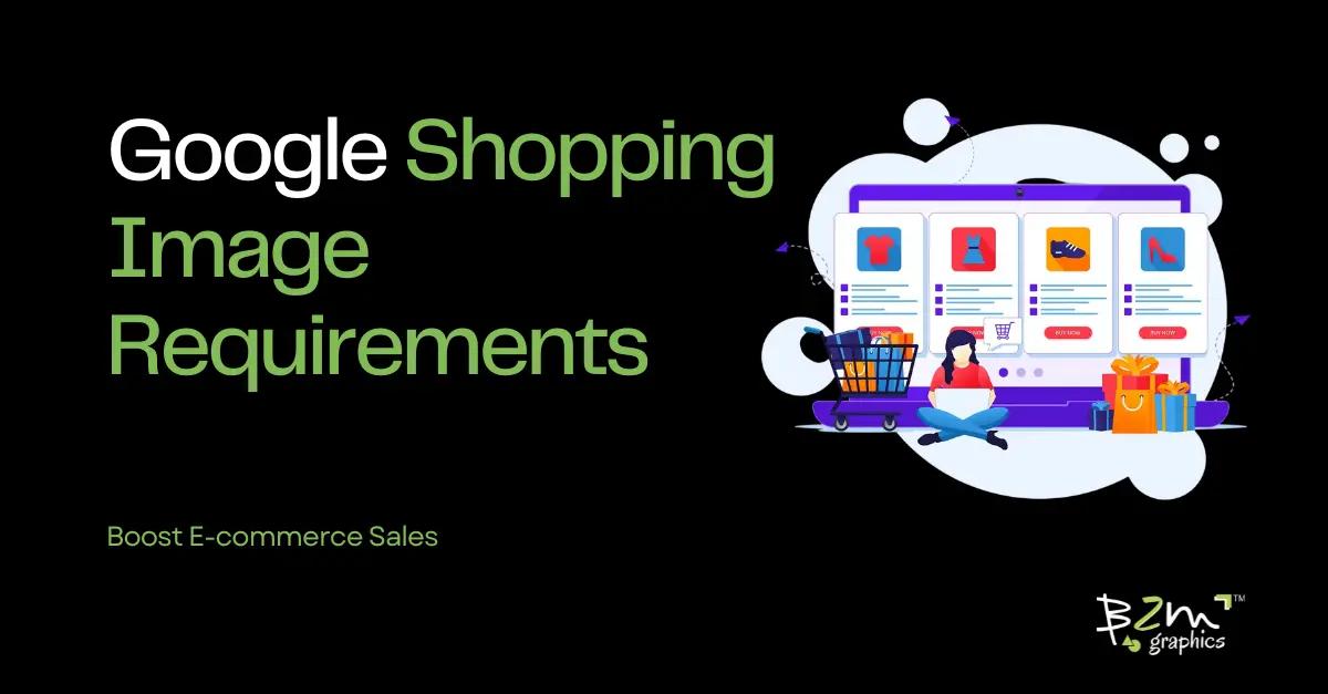Google Shopping Image Requirements for E-commerce