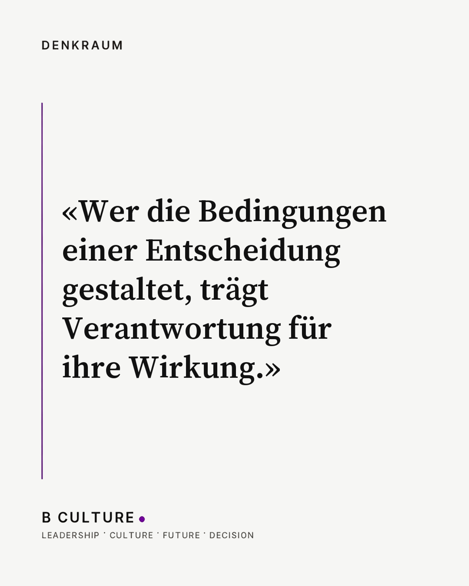 Wer die Bedingungen einer Entscheidung gestaltet, trägt Verantwortung für ihre Wirkung.