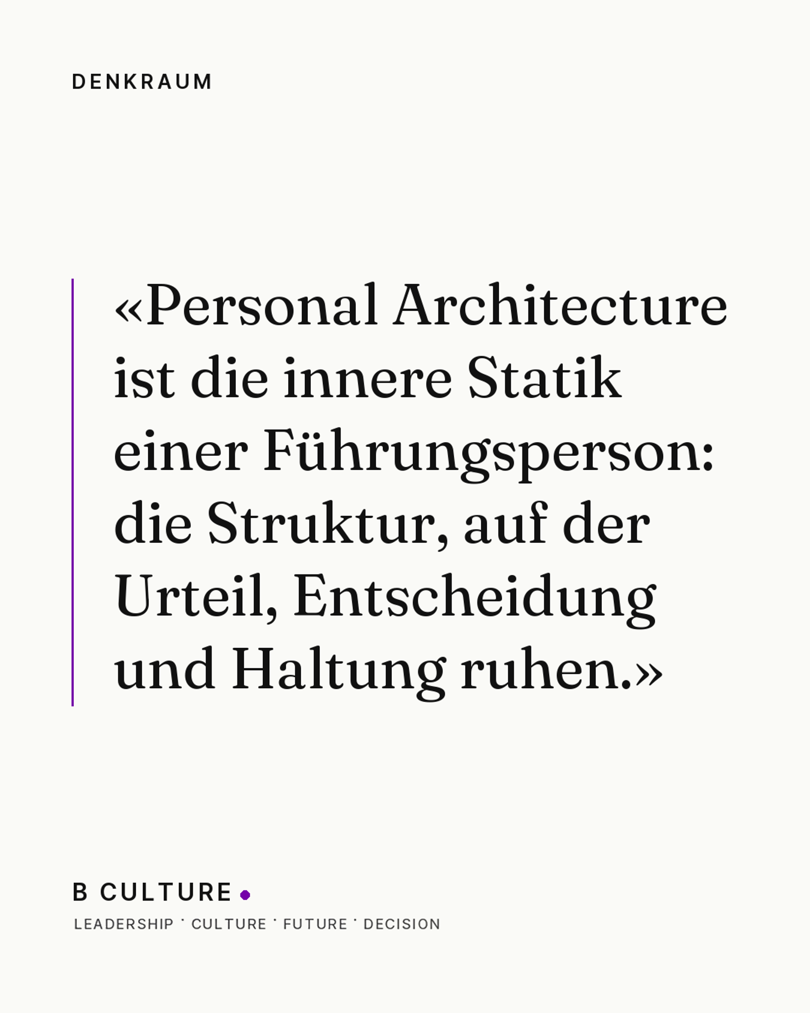 Personal Architecture ist die innere Statik einer Führungsperson: die Struktur, auf der Urteil, Entscheidung und Haltung ruhen.