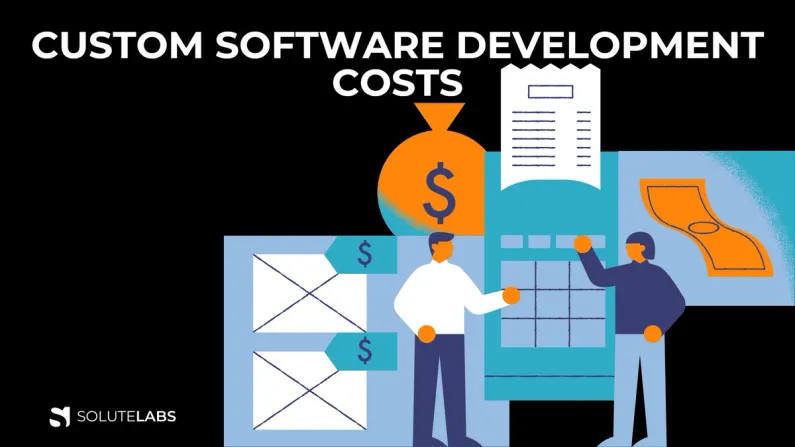 How to Estimate Custom Software Development Costs for Your Projects?