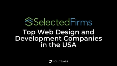 Selected Firms Recognize SoluteLabs Among Top Web Development Companies In USA