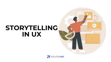 Storytelling in UX: What is it? How does storytelling improve UX?