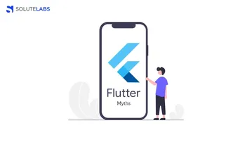What and Why Flutter? Most Common Myths