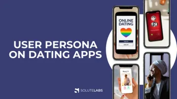 User Personas on Dating Apps: What You Should Know?