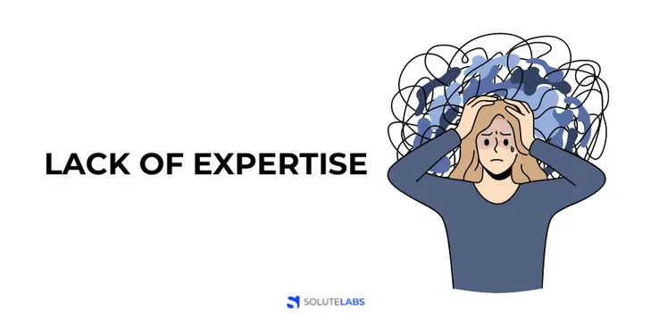 Lack of Expertise