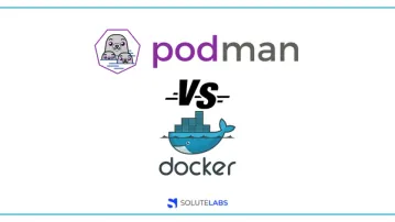 Podman vs Docker - Which one to choose?