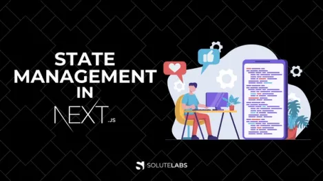 State Management in Next.js - All you need to know!