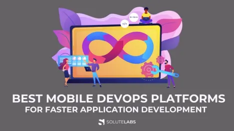 6 Best Mobile DevOps Platforms for Faster Application Development 