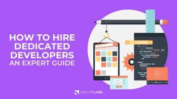 How to Hire Dedicated Developers - Expert Guide