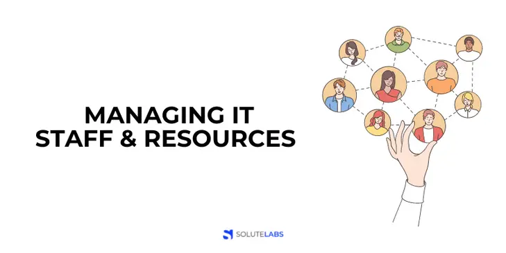 Managing IT Staff and Resources