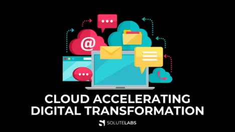 How Cloud Adoption Accelerates Enterprise Digital Transformation?