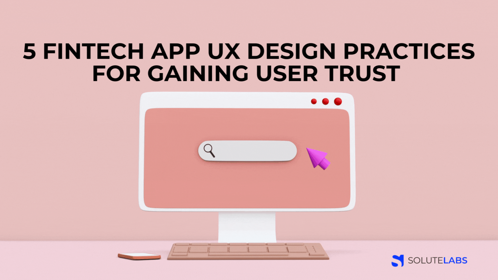 Top 5 Fintech App UX Design Practices for Gaining User Trust
