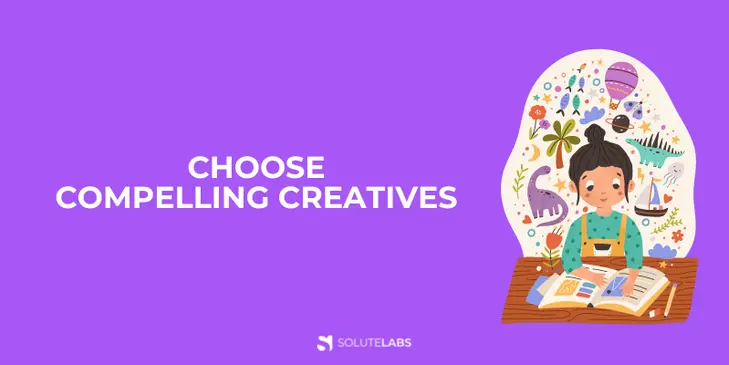 Choose Compelling Creatives