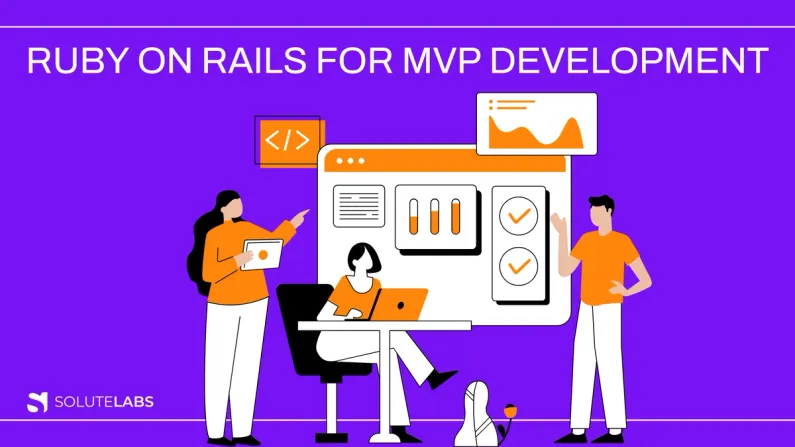Why Ruby on Rails is a Great Choice for a Startup's MVP?