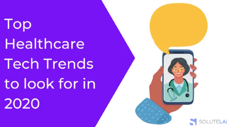 Top 5 Healthcare Technology Trends for 2020