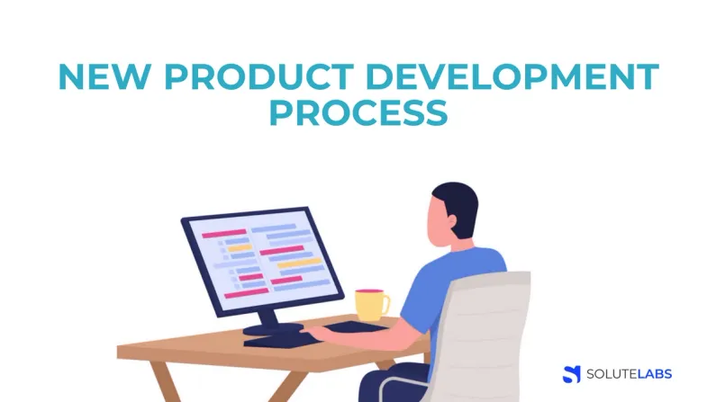 New Product Development Process: 7 Stages For Success