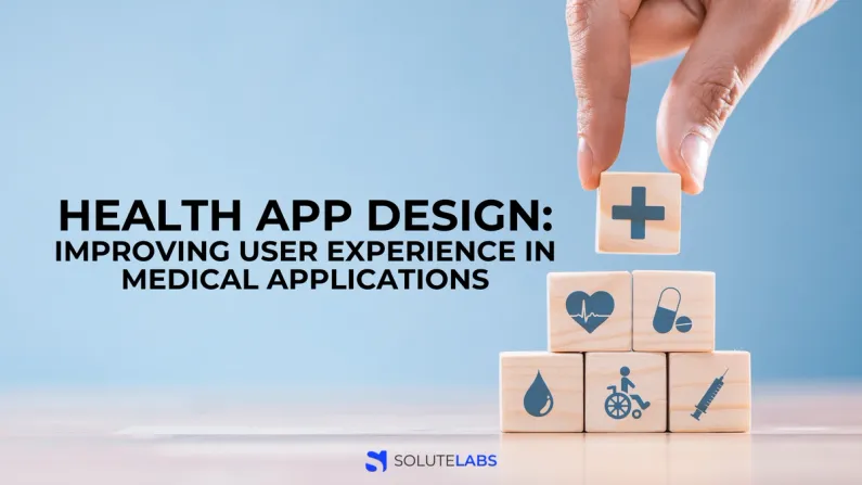 Health App Design: Improving User Experience in Medical Applications