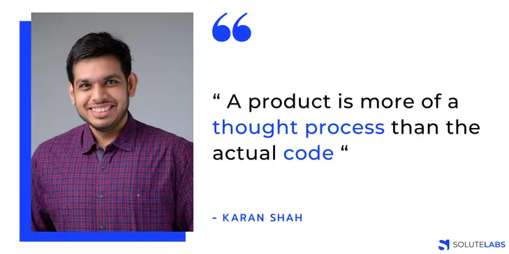 A product is more of a thought process than the actual code