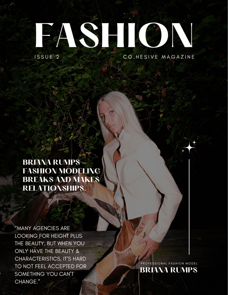 Briana: Fashion modeling breaks and makes relationships.