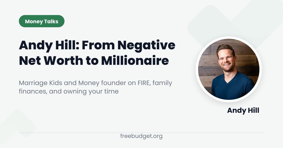 Money Talks with Andy Hill: From Negative Net Worth to Millionaire