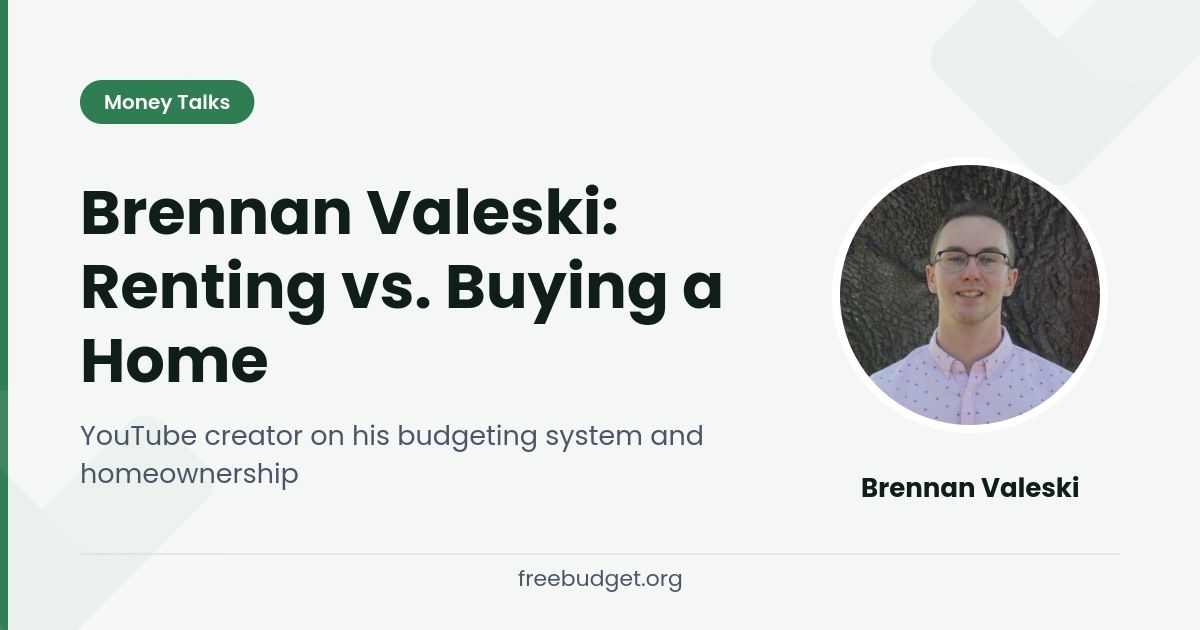 Money Talks with Brennan Valeski: Renting vs. Buying a Home