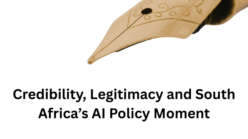 Thumbnail for Credibility, Legitimacy and South Africa’s AI Policy Moment