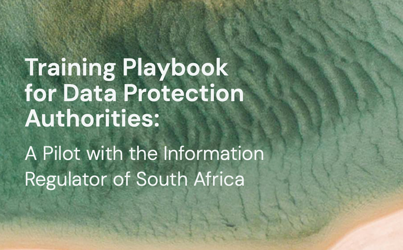 Thumbnail for Training Playbook for Data Protection Authorities: A Pilot for the Information Regulator of South Africa