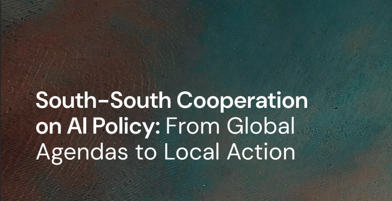 Thumbnail for South-South Cooperation on AI Policy: From Global Agendas to Local Action
