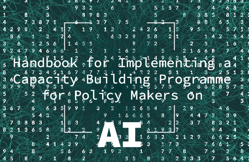 Thumbnail for Handbook for Implementing a Capacity Building Programme for Policy Makers on AI