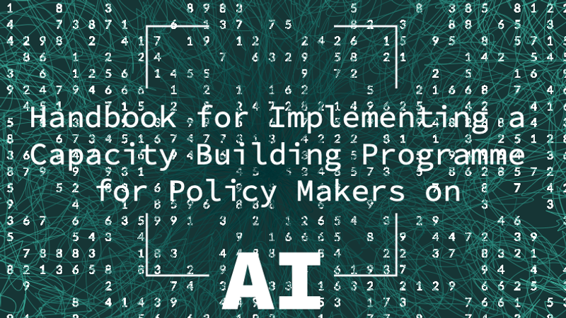 Thumbnail for Handbook for Implementing a Capacity Building Programme for Policy Makers on AI