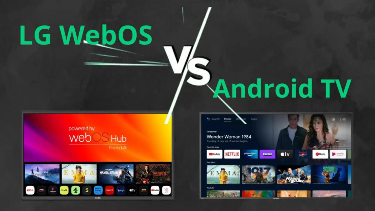 Lg webos vs android tv